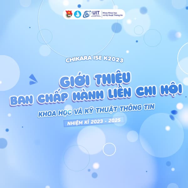 [Chikara ISE K2923] Giới thiệu Ban chấp hành Liên chi hội khoa Khoa học và Kỹ thuật Thông tin