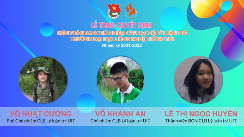 Lễ trao quyết định toàn ban chủ nhiệm  CLB lý luận trẻ UIT nhiệm kỳ 2021 - 2022