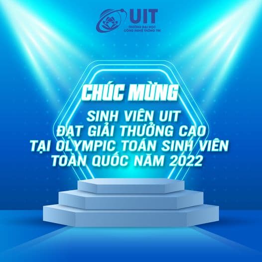 Chúc mừng sinh viên UIT đạt giải thưởng cao tại Olympic Toán Sinh viên toàn Quốc năm 2022.