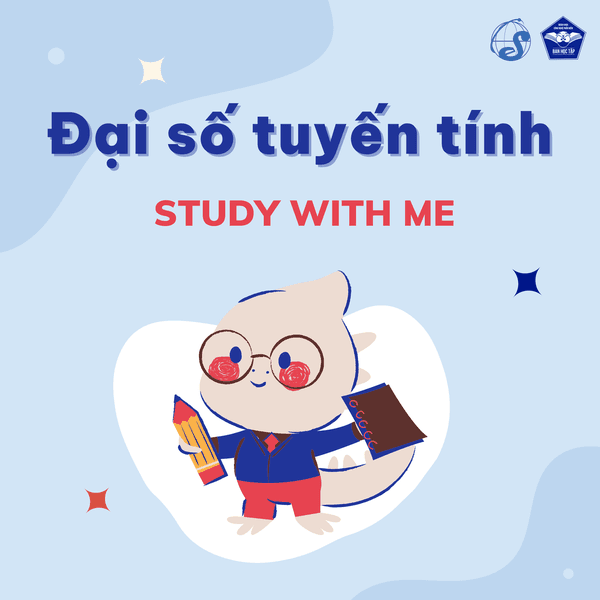 [Study With Me] - [Đại Số Tuyến Tính] 
