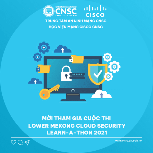 [UIT-CNSC] Đăng Ký Tham Dự Cuộc thi  “Lower Mekong Cloud Security Learn-A-Thon 2021” 