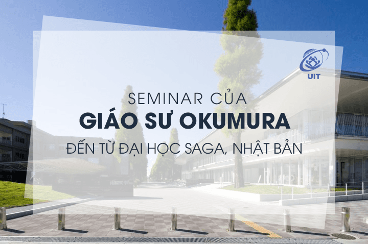 Seminar của Giáo sư Okumura đến từ Đại học Saga, Nhật Bản,