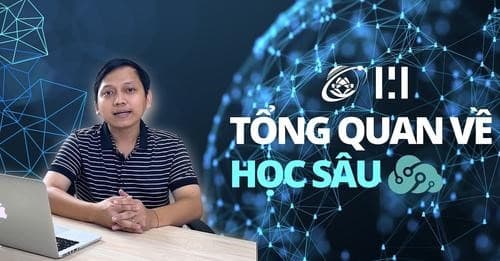  Series tổng quan - Thành tựu của Deep learning trong cuộc sống 