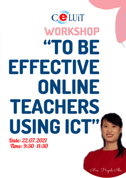 WORKSHOP CHO GIẢNG VIÊN TIẾNG ANH THÁNG 7/2021 - “TO BE EFFECTIVE ONLINE TEACHERS USING ICT