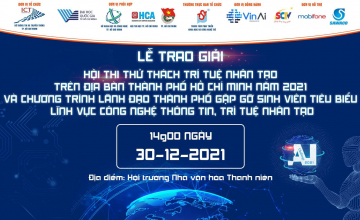 Lễ trao giải "Hội thi Thử thách Trí tuệ Nhân tạo (AI-Challenge) trên địa bàn Thành phố Hồ Chí Minh năm 2021" và Chương trình Lãnh đạo Thành phố gặp gỡ sinh viên tiêu biểu lĩnh vực Công nghệ thông tin, Trí tuệ nhân tạo