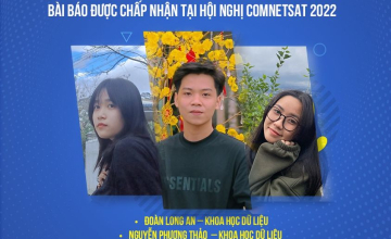 Nhóm sinh viên ngành Khoa học Dữ liệu khóa 2019 có bài báo chấp nhận đăng tại Hội nghị Comnetsat 2022