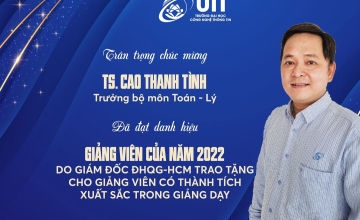 Chúc mừng giảng viên TS Cao Thanh Tình được vinh danh “Giảng viên của năm 2022”