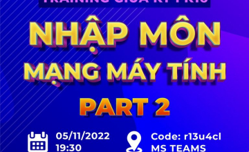 BHT Đoàn Khoa - Training K16 Nhập môn Mạng máy tính (buổi 2)