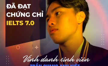 [UIT - You are the best] Vinh danh sinh viên Trần Quang Anh Kiệt đã xuất sắc đạt chứng chỉ IELTS 7.0