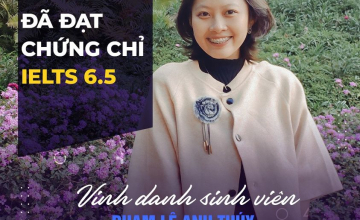 [UIT - You are the best] Vinh danh sinh viên Phạm Lê Anh Thúy đã xuất sắc đạt chứng chỉ IELTS 6.5