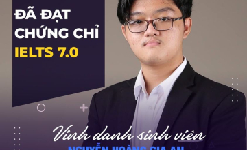 [UIT - You are the best] Vinh danh sinh viên Nguyễn Hoàng Gia An đã xuất sắc đạt chứng chỉ IELTS 7.0