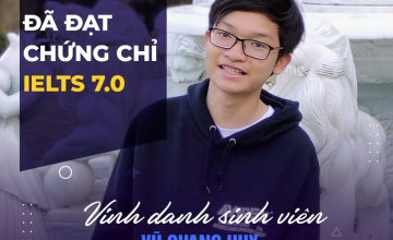 [UIT - You are the best] Vinh danh sinh viên Vũ Quang Huy đã xuất sắc đạt chứng chỉ IELTS 7.0