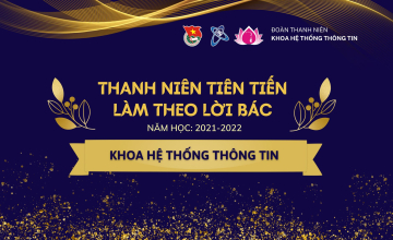 Thanh niên tiên tiến làm theo lời Bác cấp khoa, khoa Hệ thống Thông tin năm học 2021 -2022