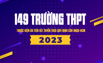 Danh sách 149 trường THPT diện ưu tiên xét tuyển theo quy định của Đại học Quốc gia TP.HCM năm 2023