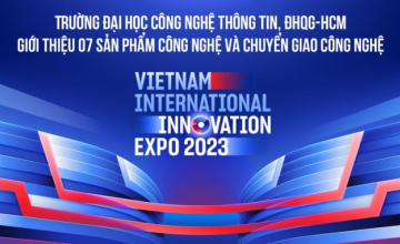 Trường Đại học Công nghệ Thông tin (UIT) giới thiệu 07 sản phẩm công nghệ và chuyển giao công nghệ tại triển lãm quốc tế Đổi mới Sáng tạo Việt Nam 2023