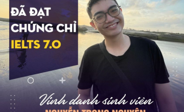 [UIT - You are the best] Vinh danh sinh viên Nguyễn Trọng Nguyên đã xuất sắc đạt chứng chỉ IELTS 7.0