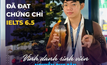 [UIT - You are the best] Vinh danh sinh viên Nguyễn Duy Tân đã xuất sắc đạt chứng chỉ IELTS 6.5
