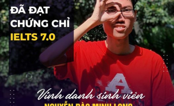  UIT - YOU ARE THE BEST - Vinh danh sinh viên Nguyễn Đào Minh Long đã xuất sắc đạt chứng chỉ IELTS 7.0