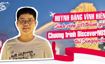  Gặp Huỳnh Đặng Vĩnh Hiền, sinh viên UIT tham gia chương trình DiscoverNUS tại Singapore