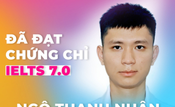 [UIT - You are the best] Vinh danh sinh viên Ngô Thanh Nhân đã xuất sắc đạt chứng chỉ IELTS 7.0