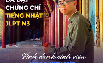 UIT - You are the best: Vinh danh sinh viên Nguyễn Thanh Nhàn đã xuất sắc đạt chứng chỉ JLPT N3