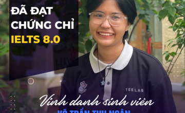 UIT - You are the best: Vinh danh sinh viên Võ Trần Thu Ngân đã xuất sắc đạt chứng chỉ IELTS 8.0