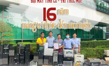Máy tính cũ - Tri thức mới - Hành trình 16 năm đem tri thức đến mọi miền 