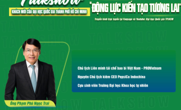 Chương Trình Talkshow: "Động Lực Kiến Tạo Tương Lai"