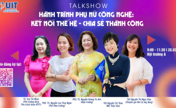 Talkshow: “Hành Trình Phụ Nữ Công Nghệ: Kết Nối Thế Hệ - Chia Sẻ Thành Công” 