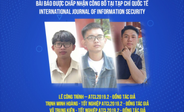 Chúc  mừng nhóm sinh viên An toàn Thông tin có bài báo khoa học được chấp nhận công bố tại Tạp chí International Journal Of Information Security (IJIS Q1)